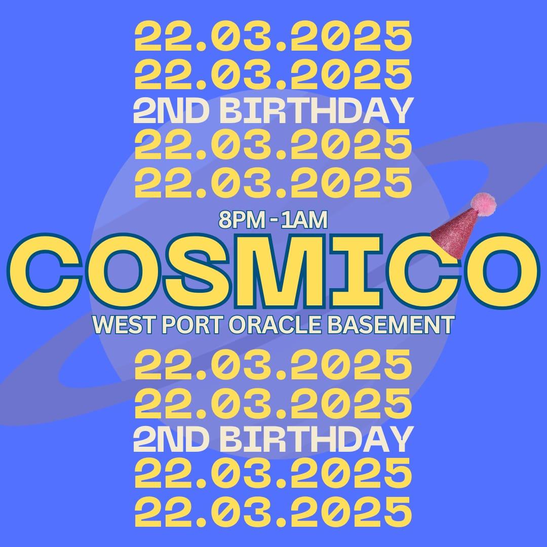 Cosmico - 2Nd Birthday