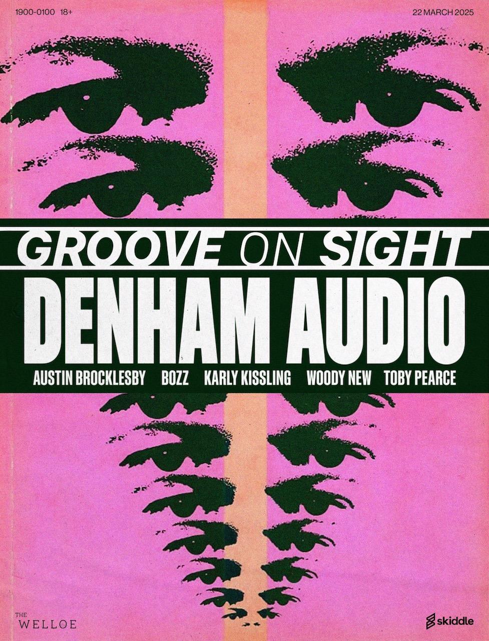 Groove On Sight Presents Denham Audio At The Welloe
