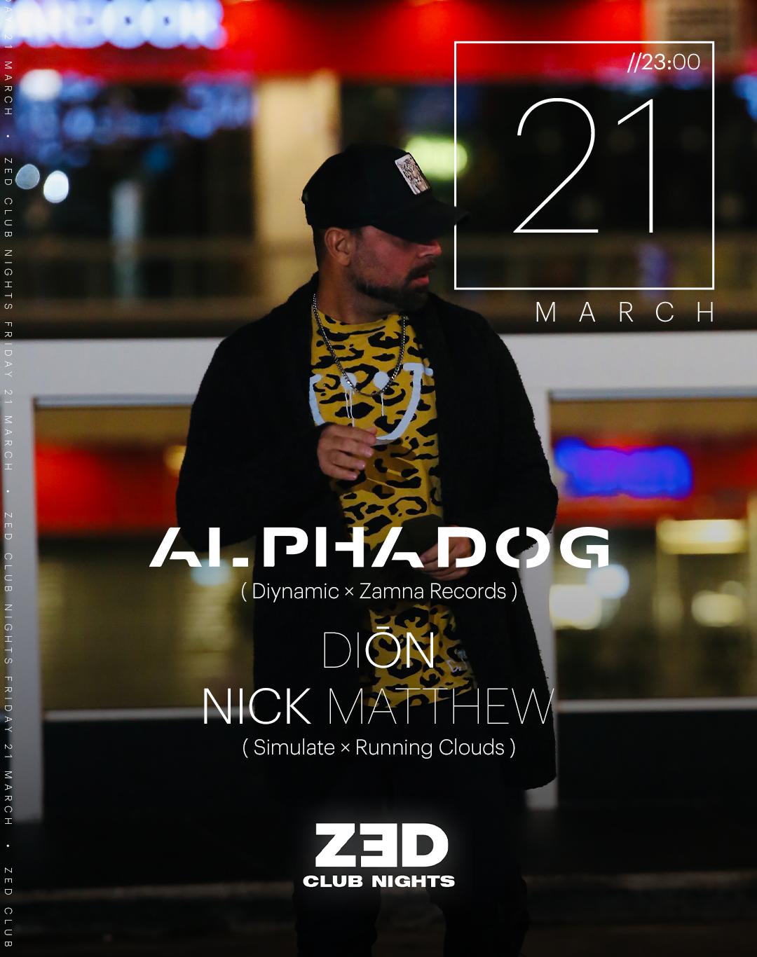 Zed Athens Presents: Alphadog (Diynamic × Zamna Records ), Diōn & Nick Matthew