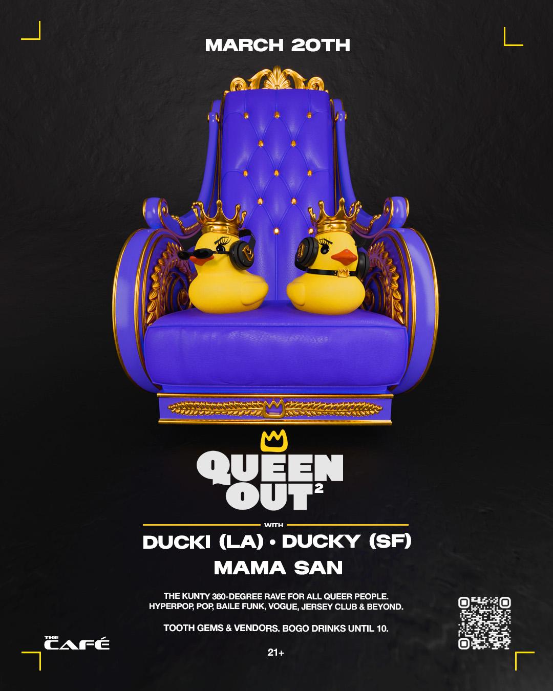 Queen Out² With Ducki And Ducky