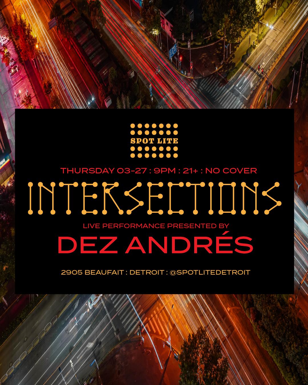 Intersections - Live Performance Presented By Dez Andrés