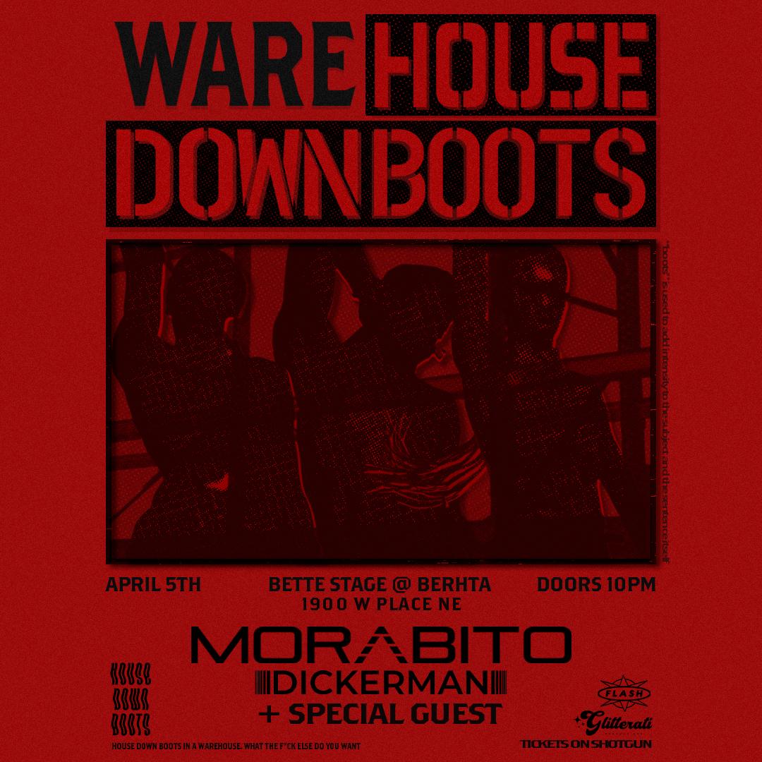 Warehouse Down Boots: Morabito - Dickerman - Special Guest