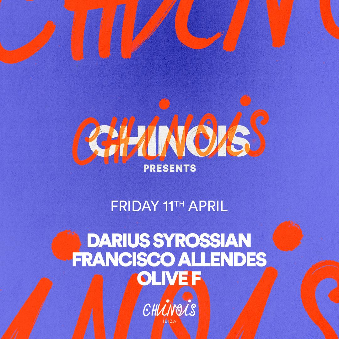 Chinois Presents: Darius Syrossian, Francisco Allendes, Olive F