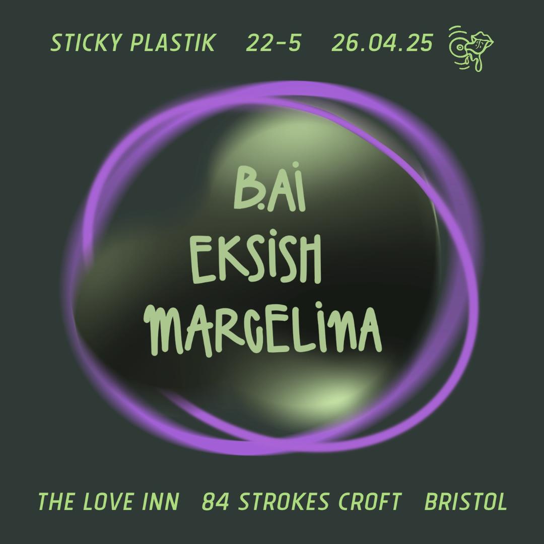 Sticky Plastic With Marcelina, B.Ai + Eksish