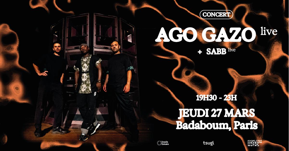 Savon Noire Présente: Ago Gazo Live + Sabb Live