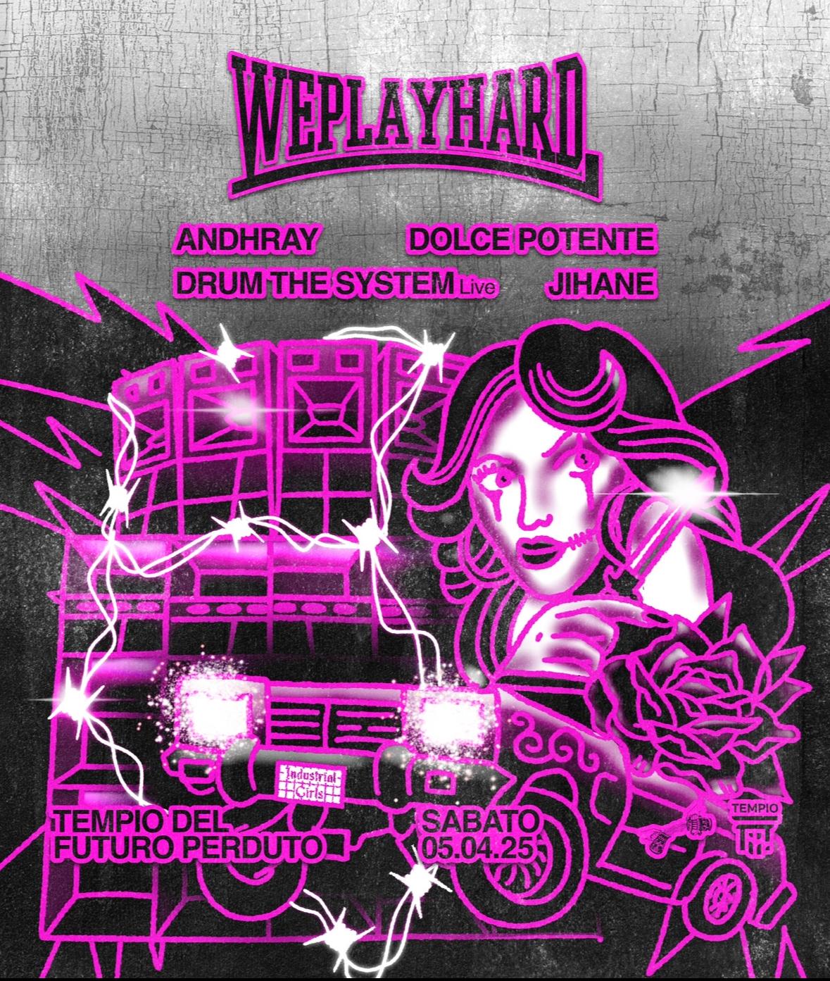 We Play Hard: Andhray, Dolce Potente, Jihane, Drum The System Live