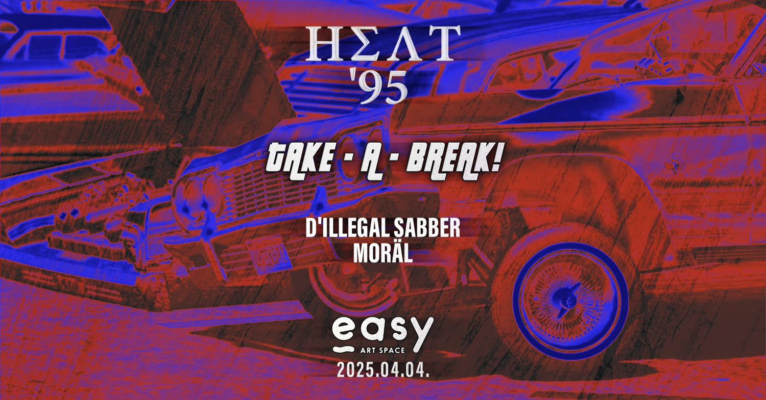 Heat'95-Take A Break!-1St Anniversary /// Easy Art Space