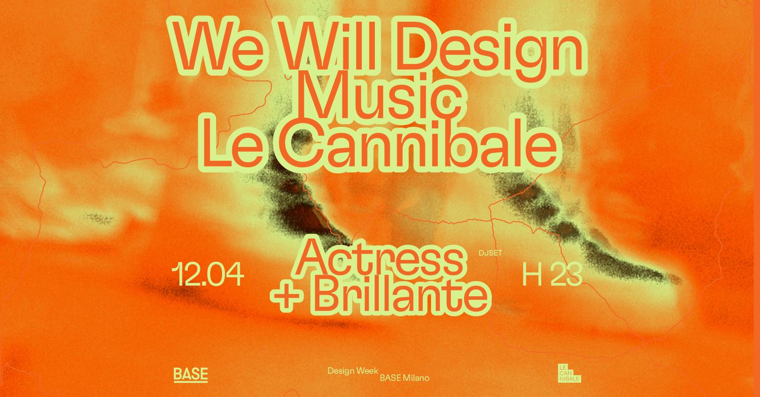 Le Cannibale We Will Design - Actress, Brillante