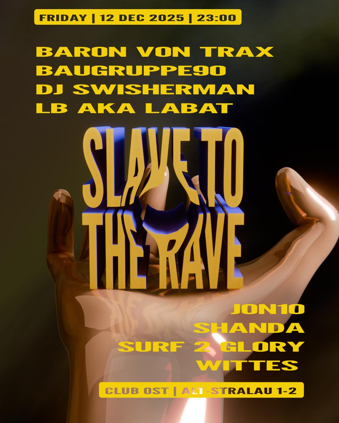 Slave To The Rave 39 With Baugruppe90, Lb Aka Labat, Dj Swisherman
