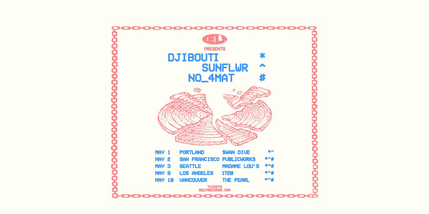 Eelf Presents: Djibouti, Sunflwr, No_4Mat (Ny)