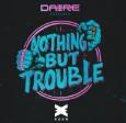 Nothing But Trouble