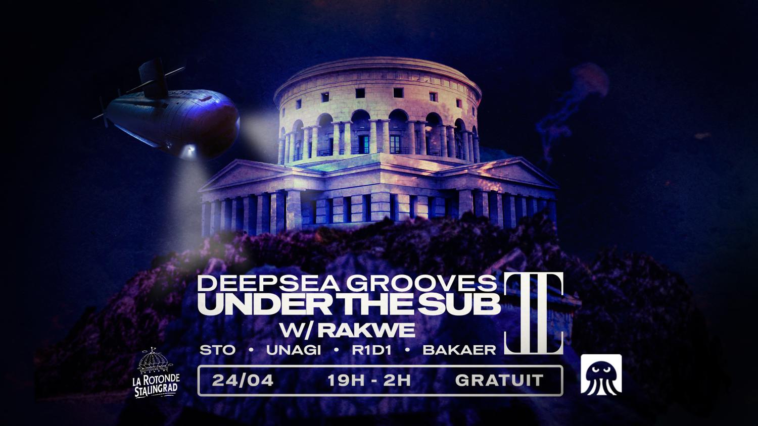 Deepsea Grooves - Under The Sub #2 W/ Rakwe