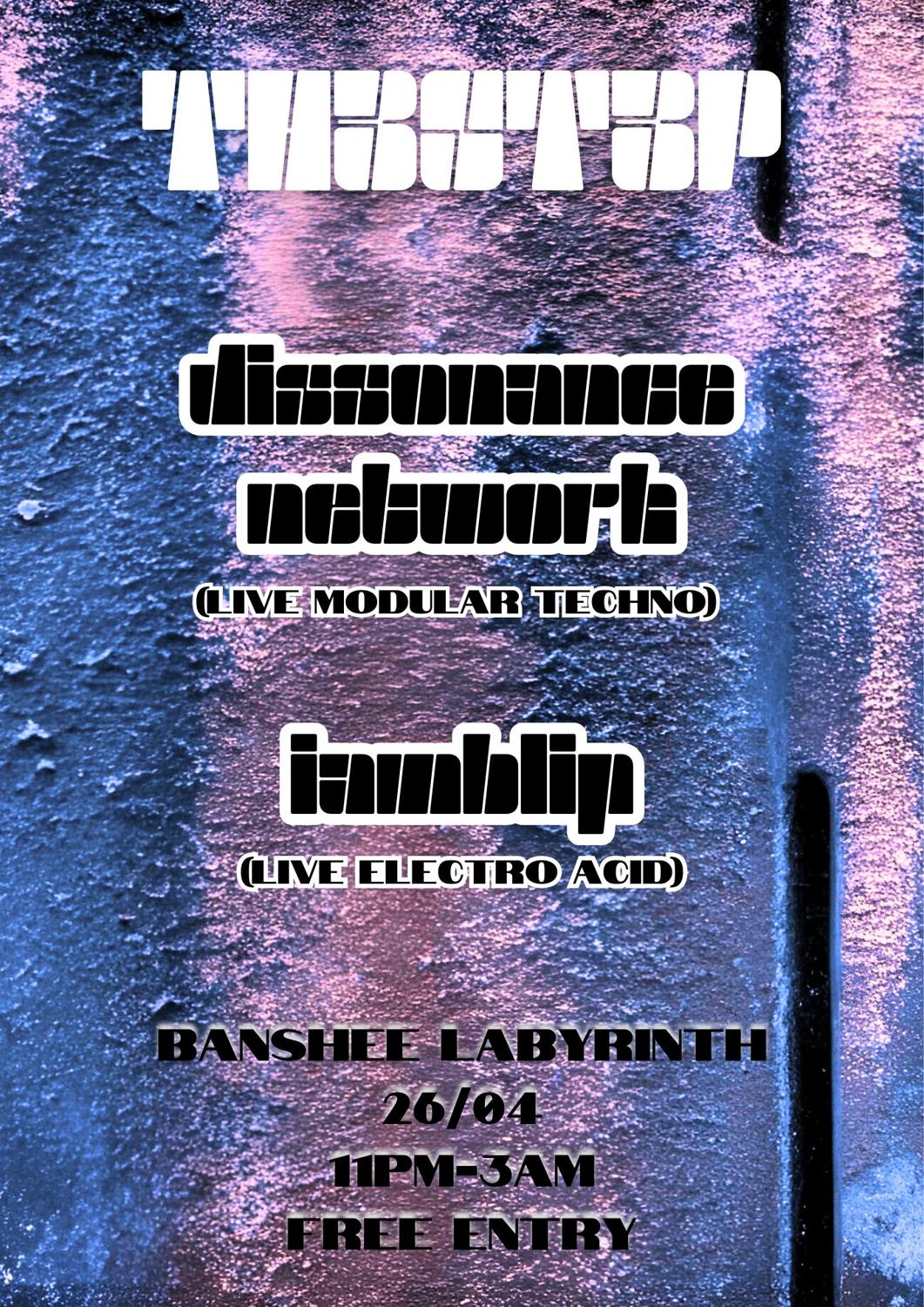 Th3St3P Presents: Dissonance Network + I Am Blip