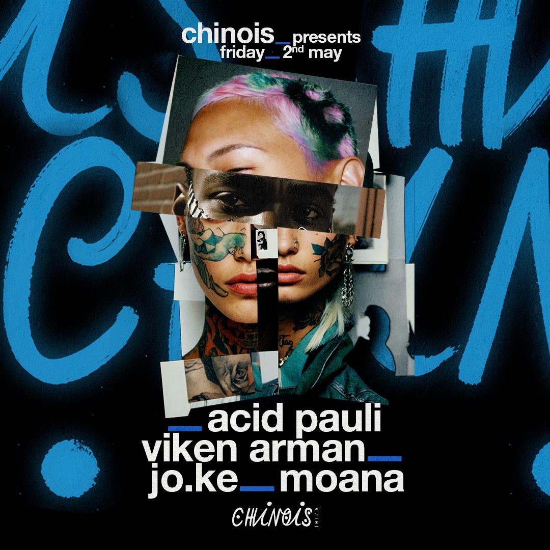 Chinois Presents: Acid Pauli, Viken Arman, Jo.Ke, Moana