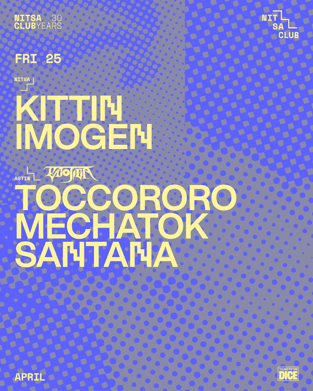 Kittin · Imogen / Caotica: Toccororo · Mechatok · Santana