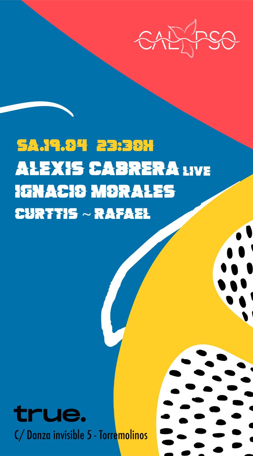 True Club Presents Calypso W/ Alexis Cabrera (Live), Ignacio Morales, Curttis And Rafael