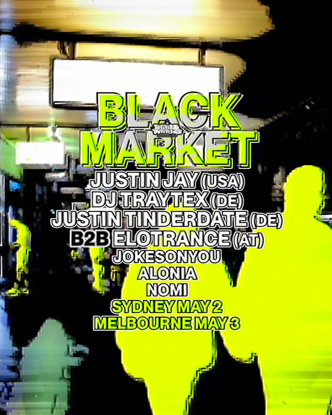 Black Market Feat. Justin Jay, Justin Tinderdate B2B Elotrance, Dj Traytex (Melbourne)