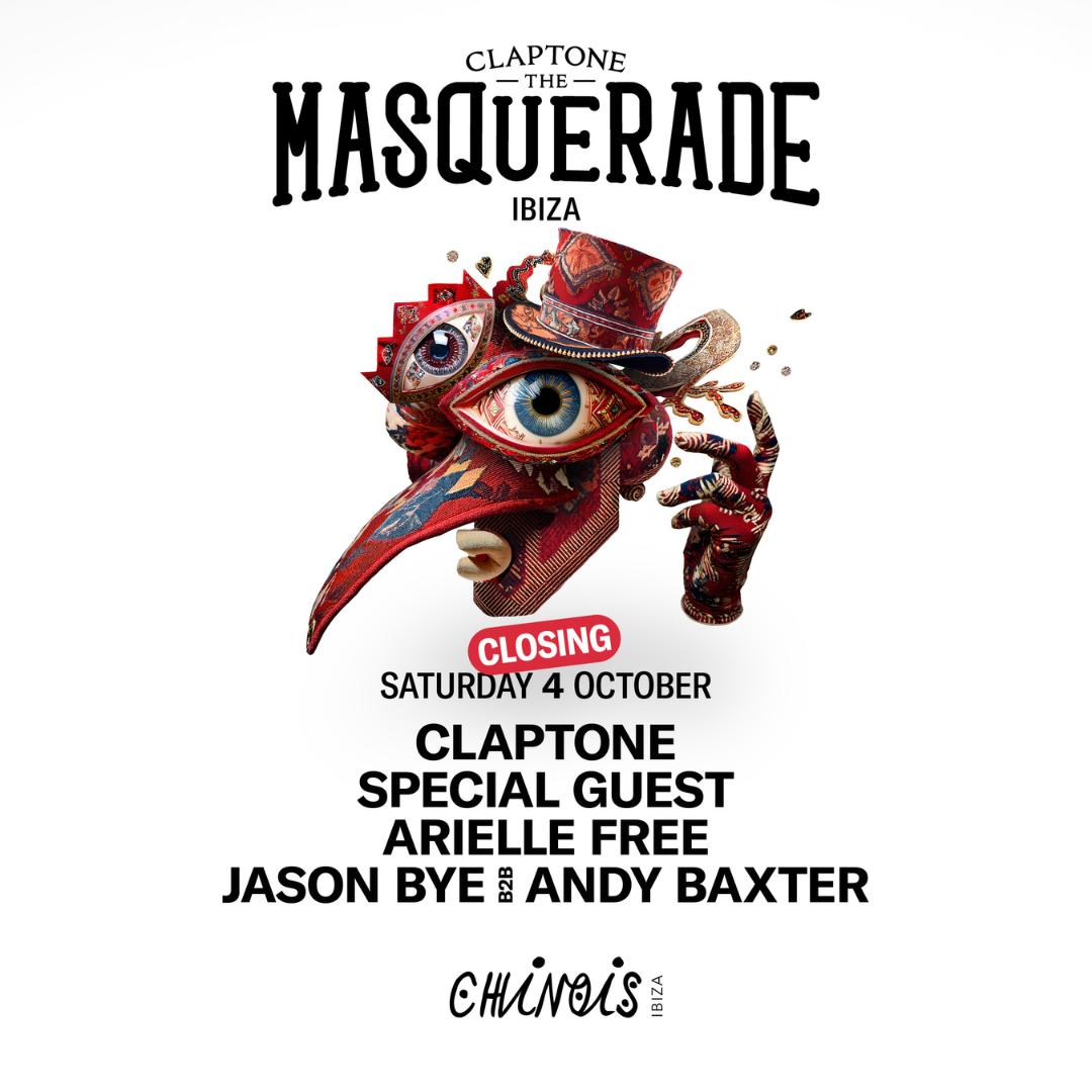 Claptone The Masquerade : Closing : Special Guest, Arielle Free, Jason Bye B2B Andy Baxter