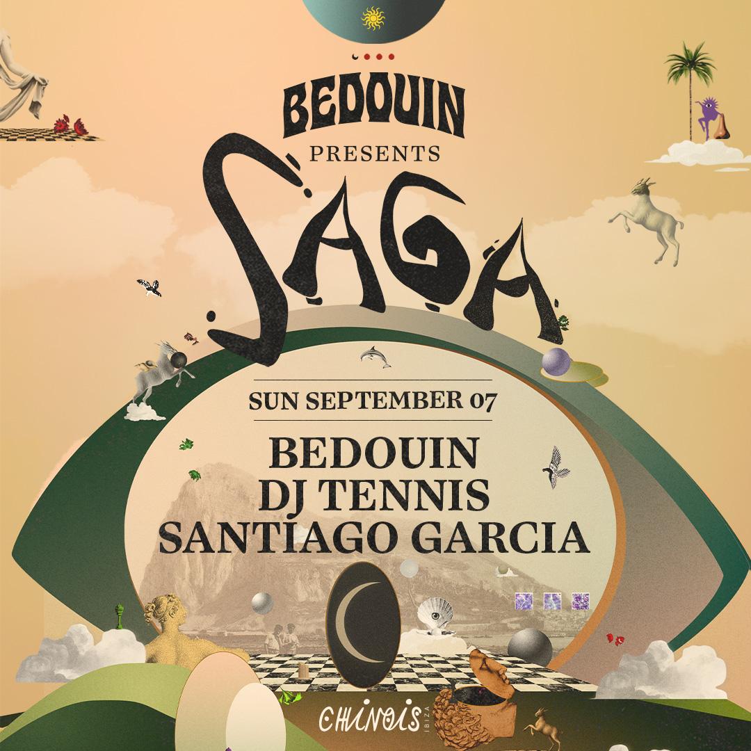 Bedouin Presents Saga: Bedouin, Dj Tennis, Santiago Garcia