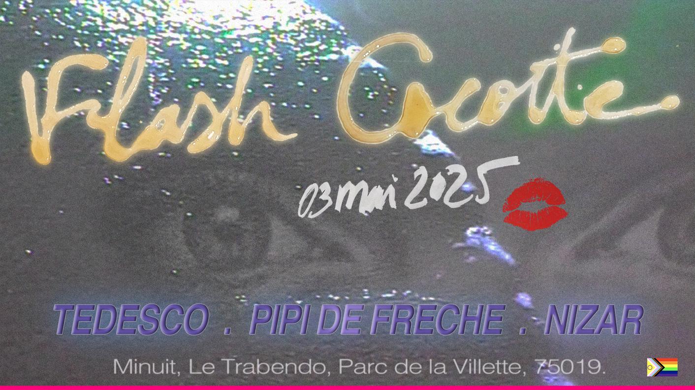 Flash Cocotte - Tedesco + Pipi De Frèche + Nizar