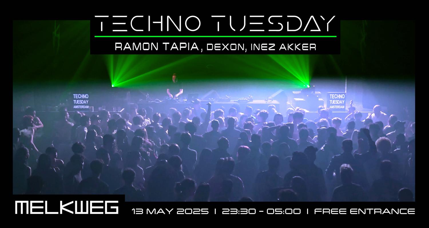 Techno Tuesday Amsterdam, Ramon Tapia, Dexon, Inez Akker