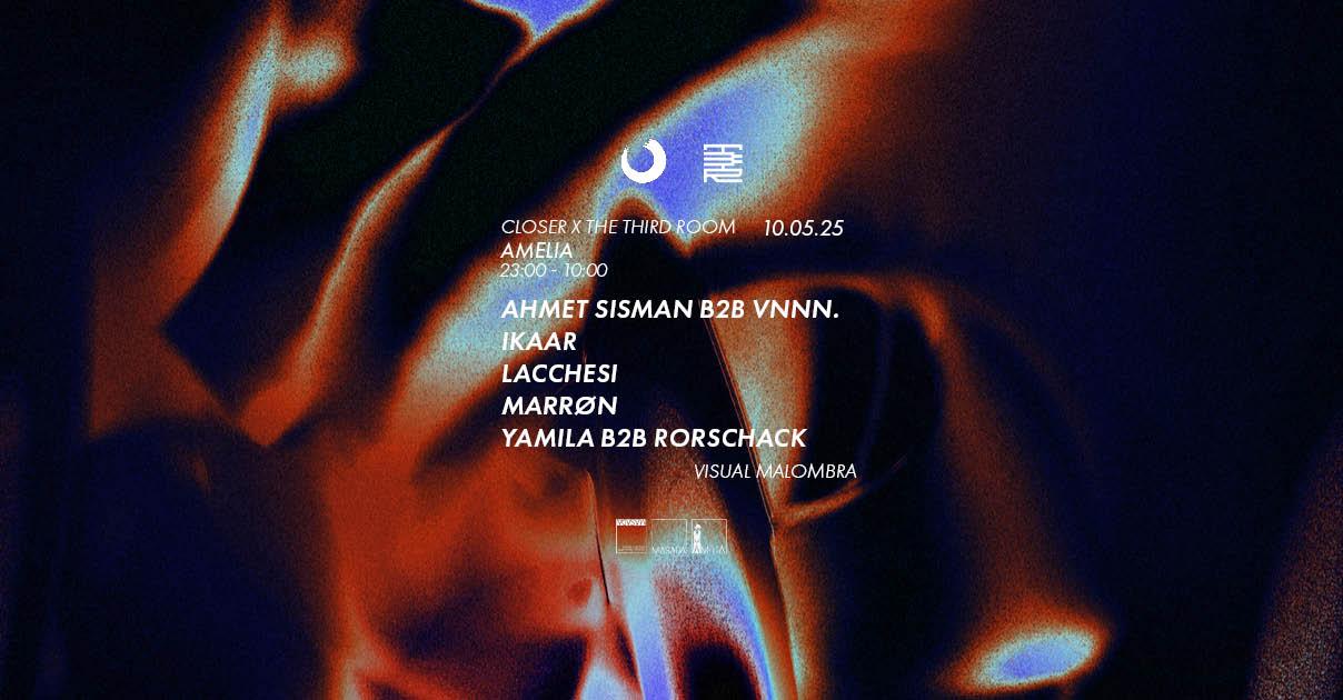 Closer #103 X The Third Room /// Marrøn - Ahmet Sisman B2B Vnnn. - Lacchesi