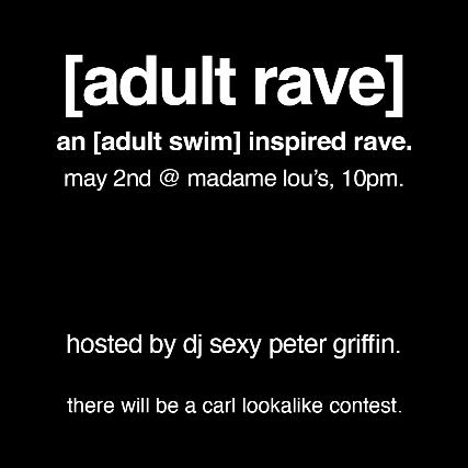 Adult Rave: An [Adult Swim] Inspired Rave At Madame Lou'S