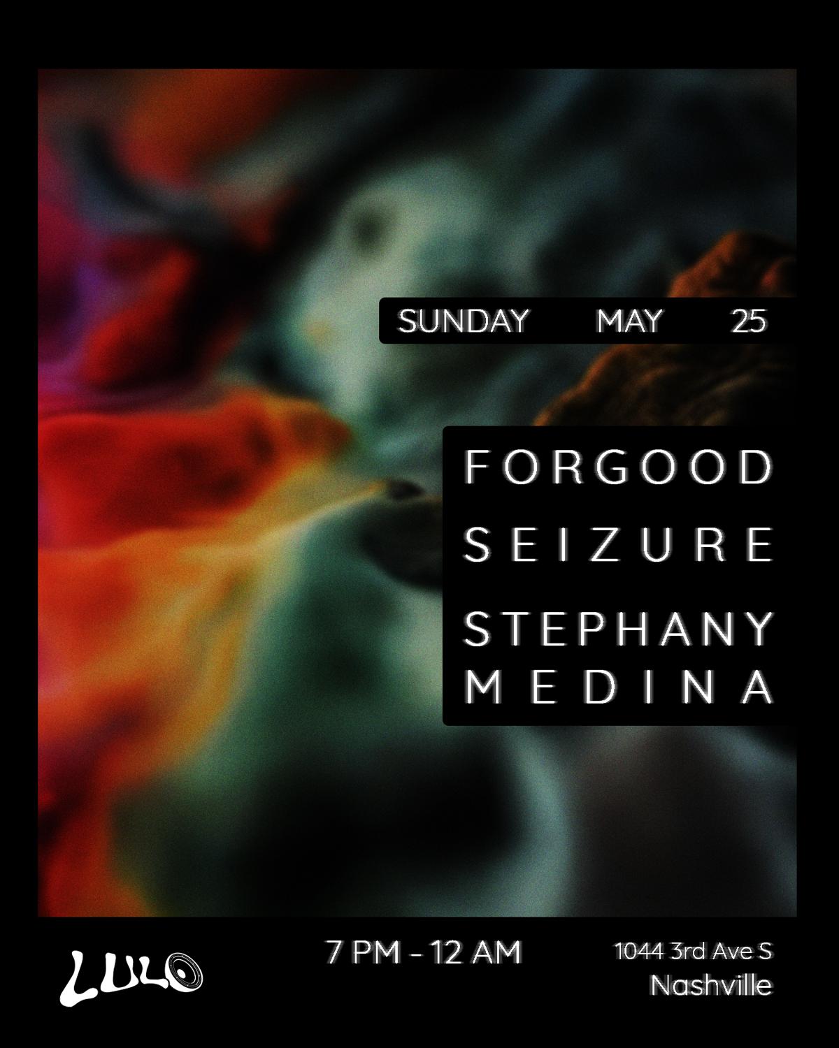 Forgood, Seizure, Stephany Medina