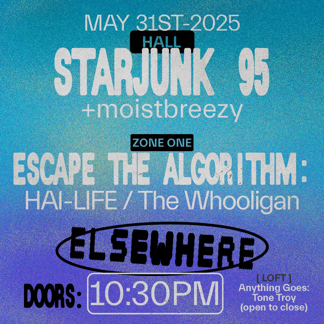 Starjunk 95, Moistbreezy, Escape The Algorithm, Anything Goes