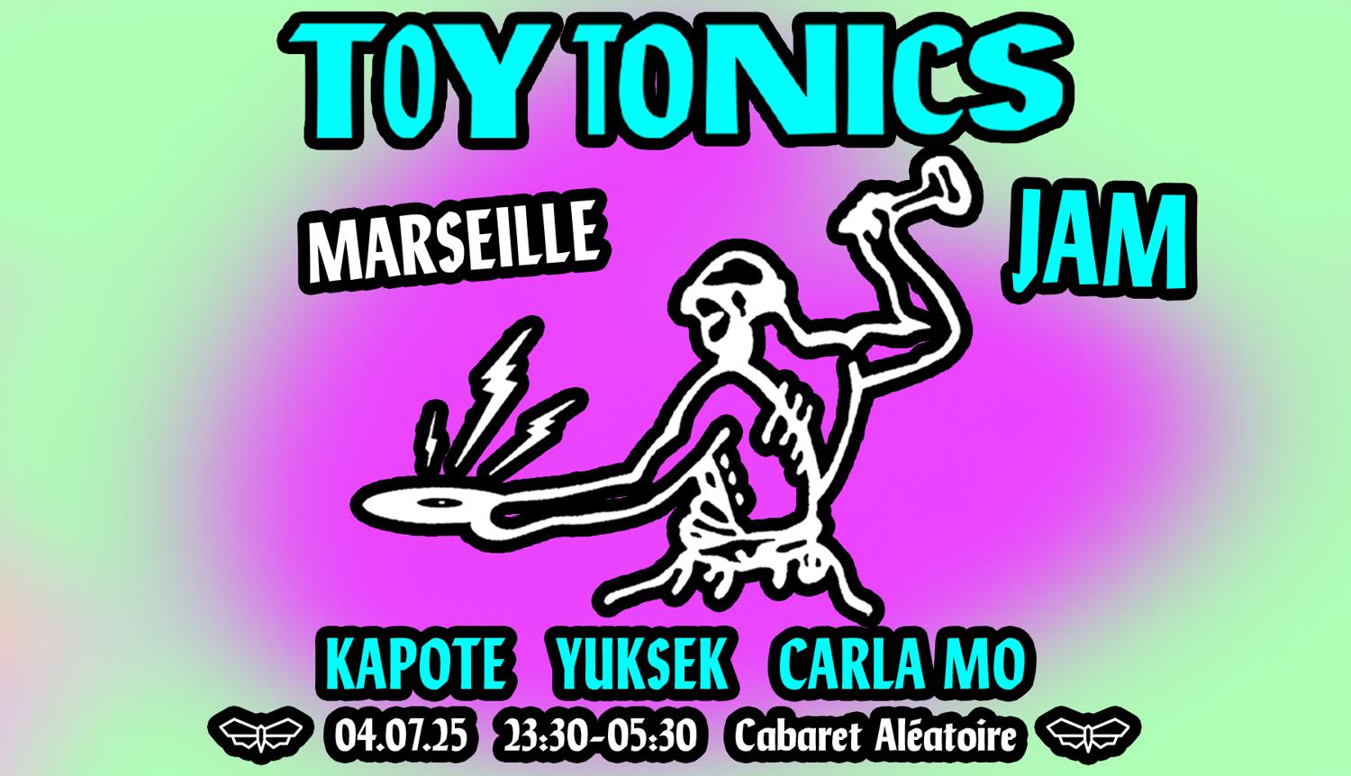 Toy Tonics Marseille: Yuksek, Kapote, Carla Mo