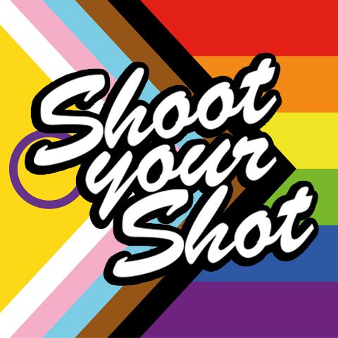 Shoot Your Shot Pride - ***** ***** // 5Am License
