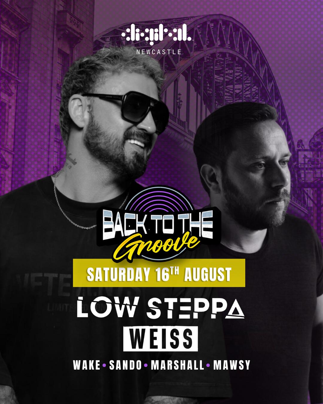 Back To The Groove Presents - Low Steppa + Weiss
