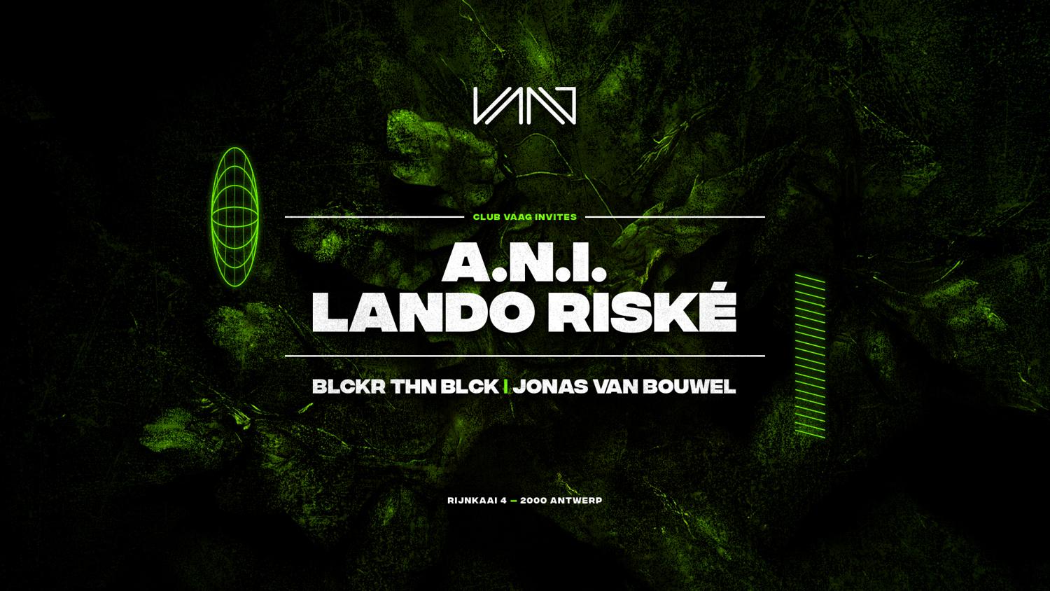Club Vaag Invites A.N.I. & Lando Riské