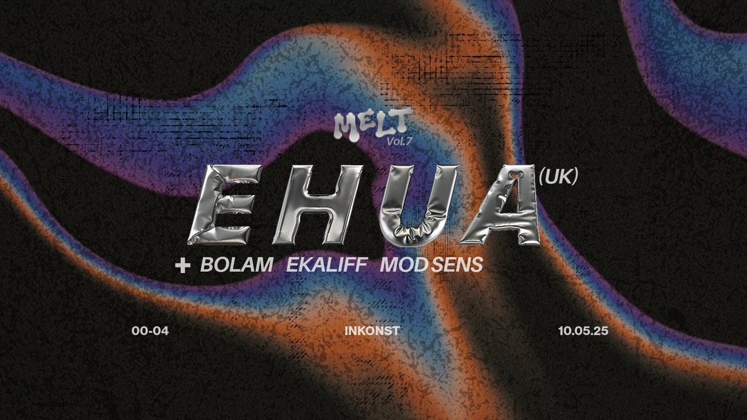 Melt Vol. 7: Ehua (Uk), Bolam, Ekaliff, Mod Sens