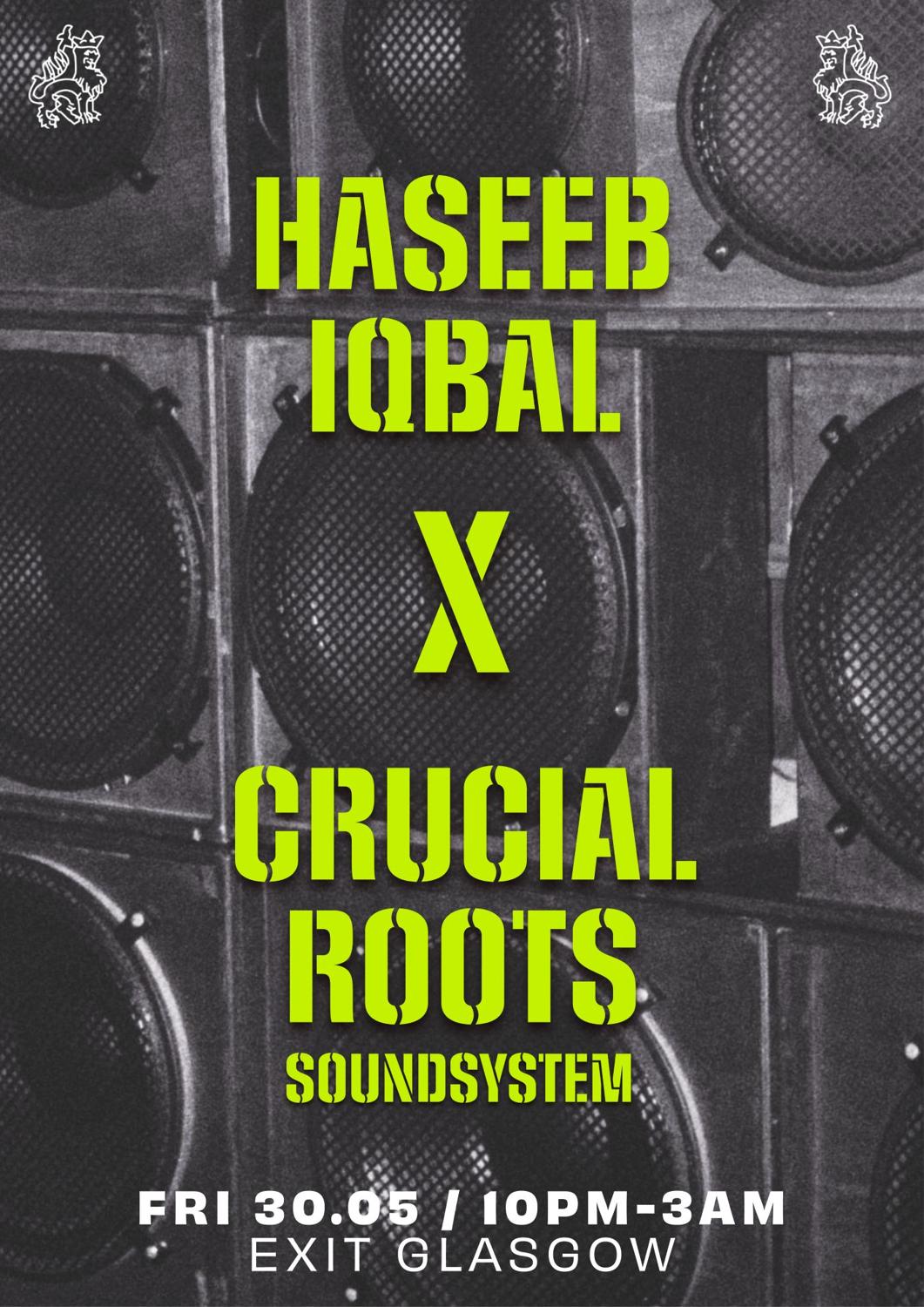 Haseeb Iqbal X Crucial Roots Soundsystem