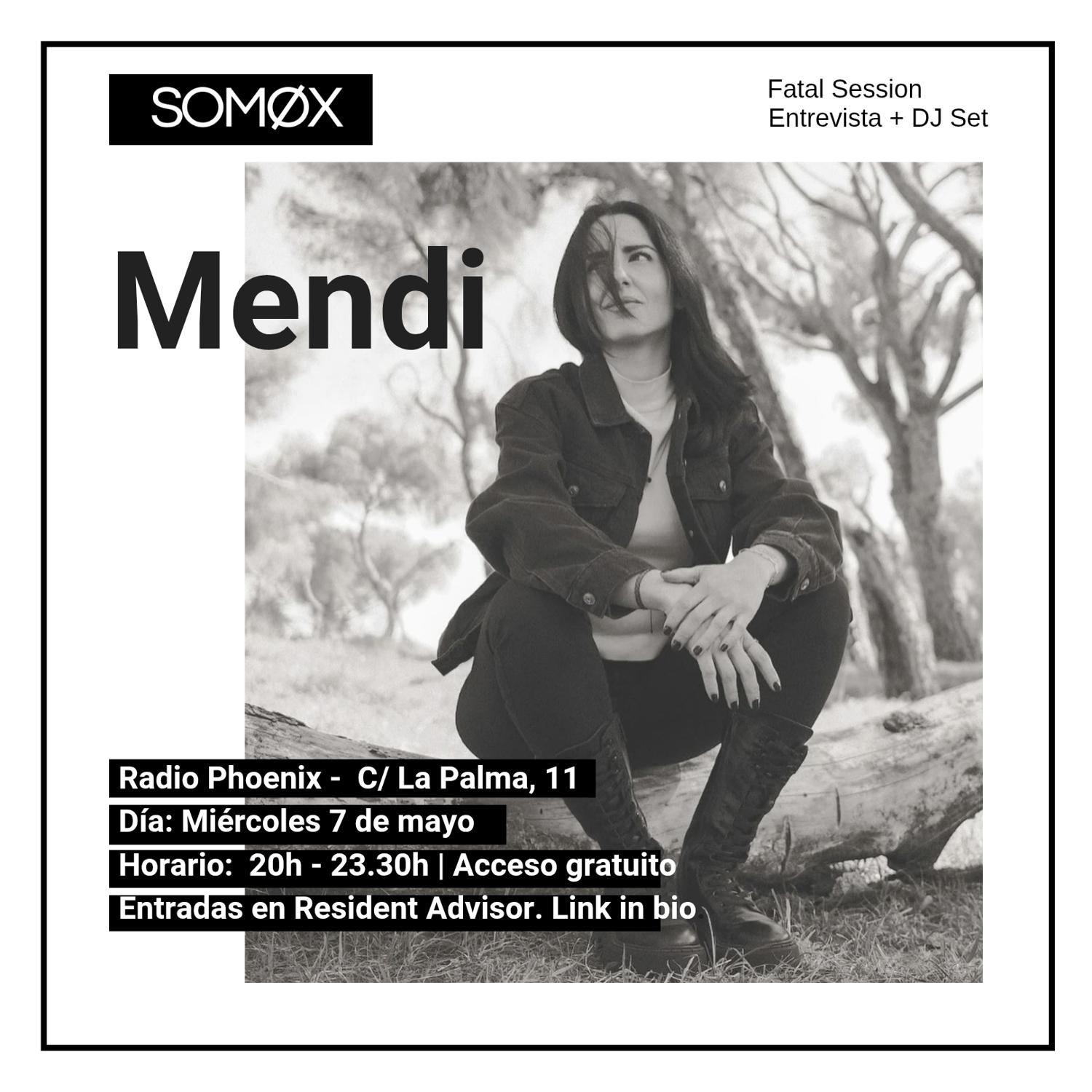 Somøx Fatal Session: Mendi - Entrevista + Dj Set