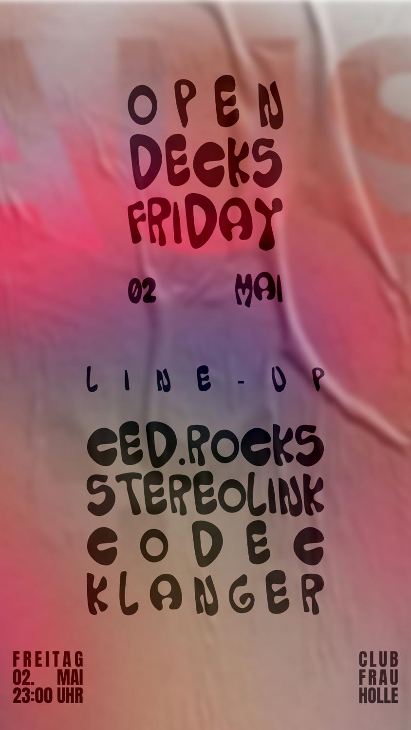 Open Decks Friday / Stereolink, Codec, Ced Rocks, Klanger
