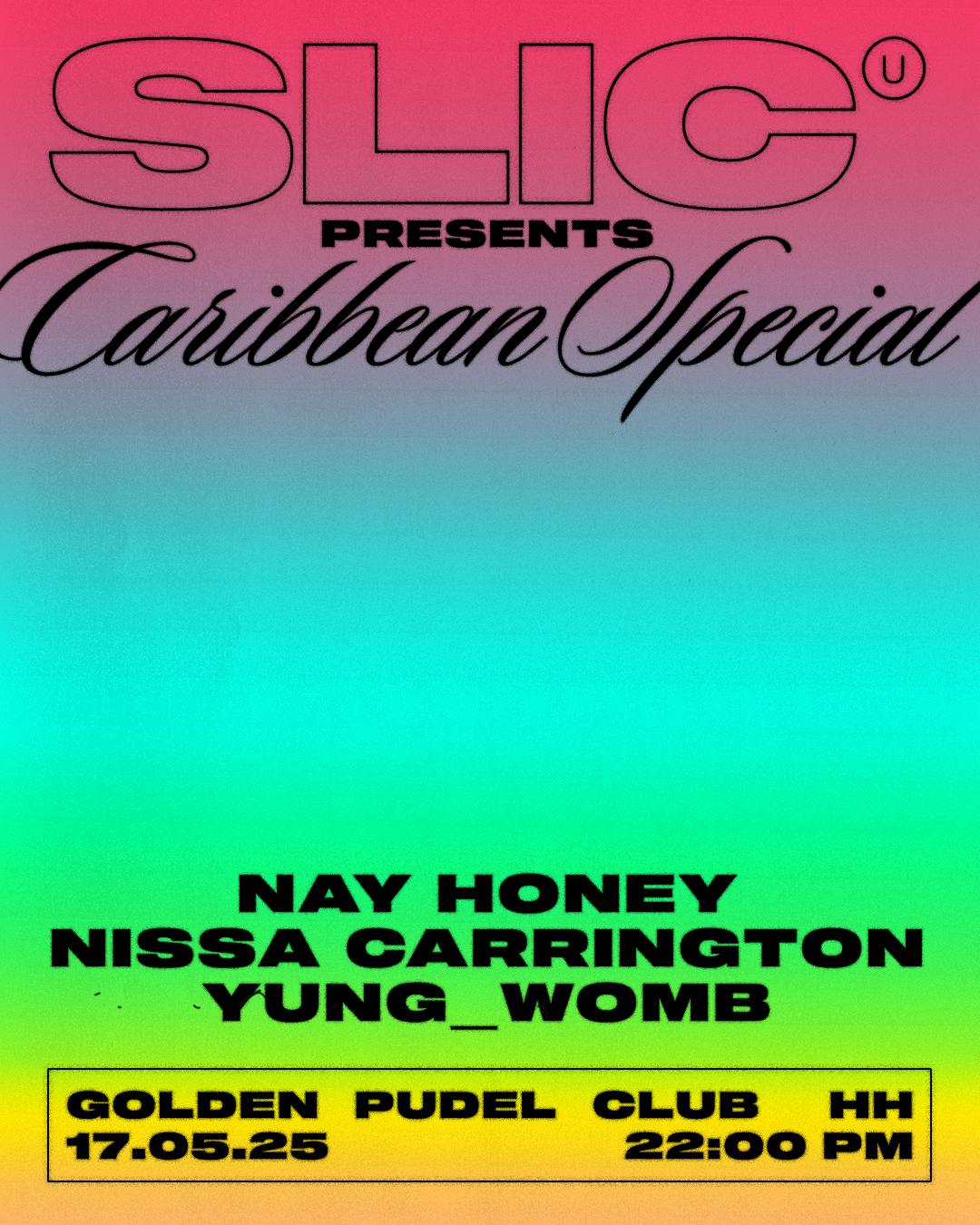Slic Unit Caribbean Special With Nay Honey, Nissa Carrington, Yung_Womb