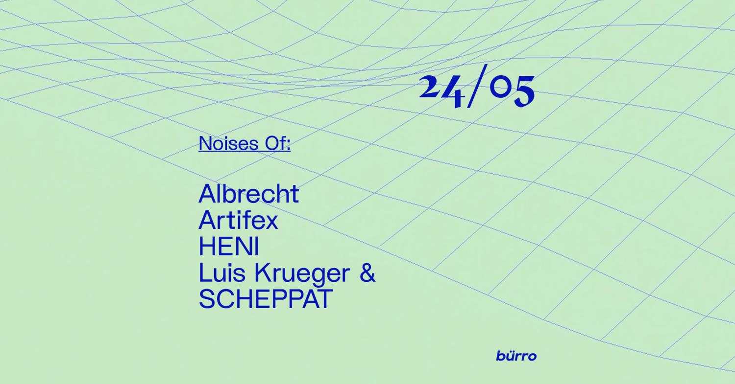 Bürro: Noises Of With Albrecht, Artifex, Heni, Luis Krueger & Scheppat