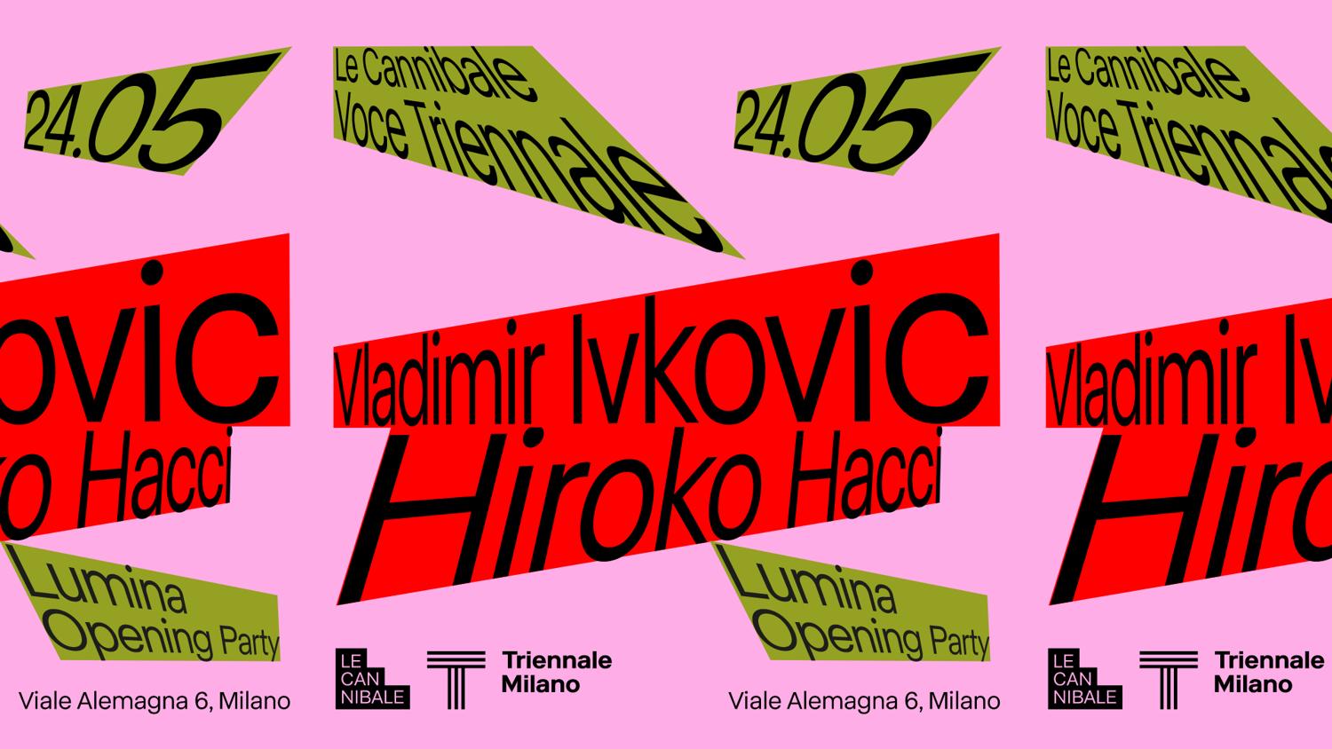 Le Cannibale Voce Triennale - Vladimir Ivkovic, Hiroko Hacci