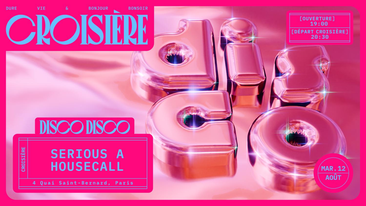 Disco Disco Croisière: Serious A + Housecall