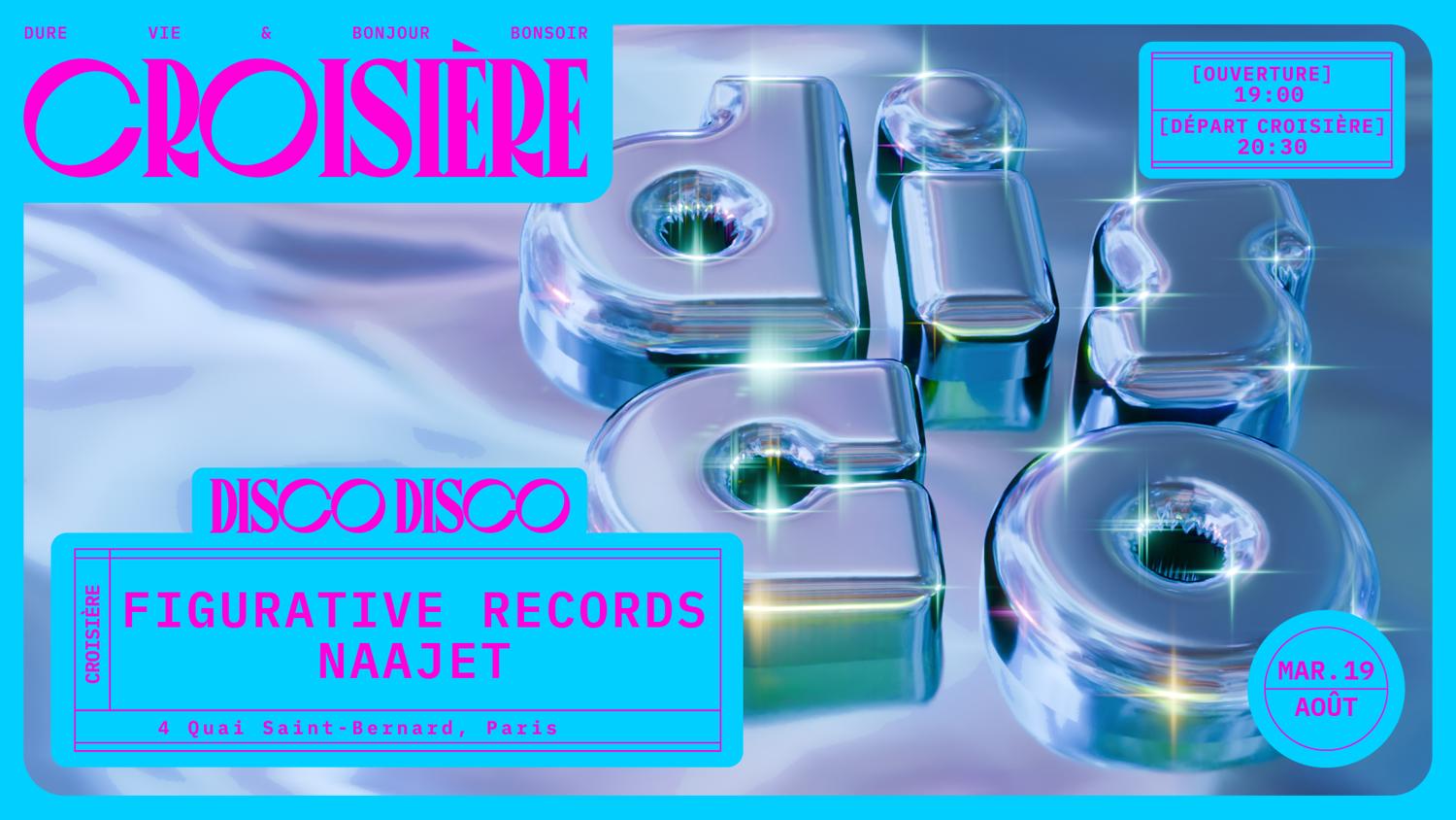Disco Disco Croisière: Figurative Records + Naajet