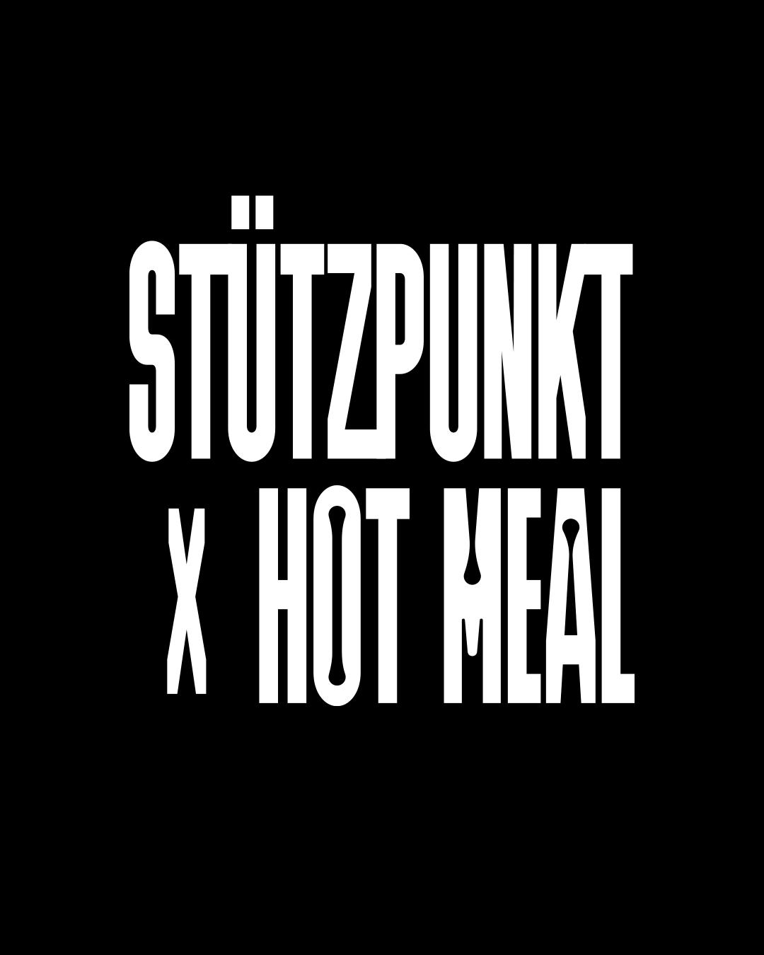 Hot Meal X Stützpunkt - 2 Year Anniversary