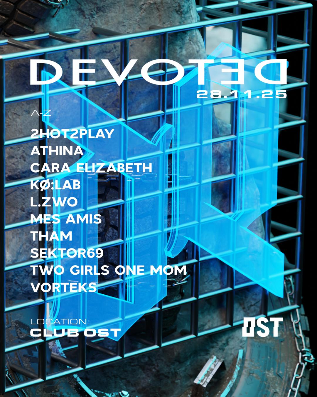 Devoted W. Vorteks, Kø:Lab, 2Hot2Play, L.Zwo, Tham, Cara Elizabeth