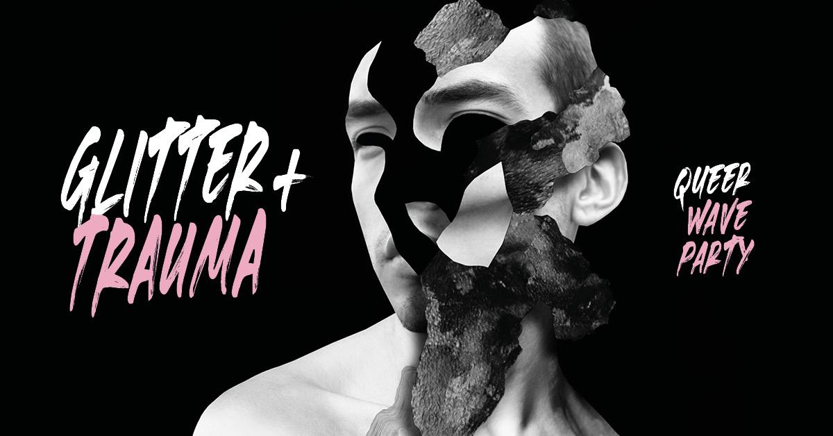 Glitter+Trauma – Queer Wave Party