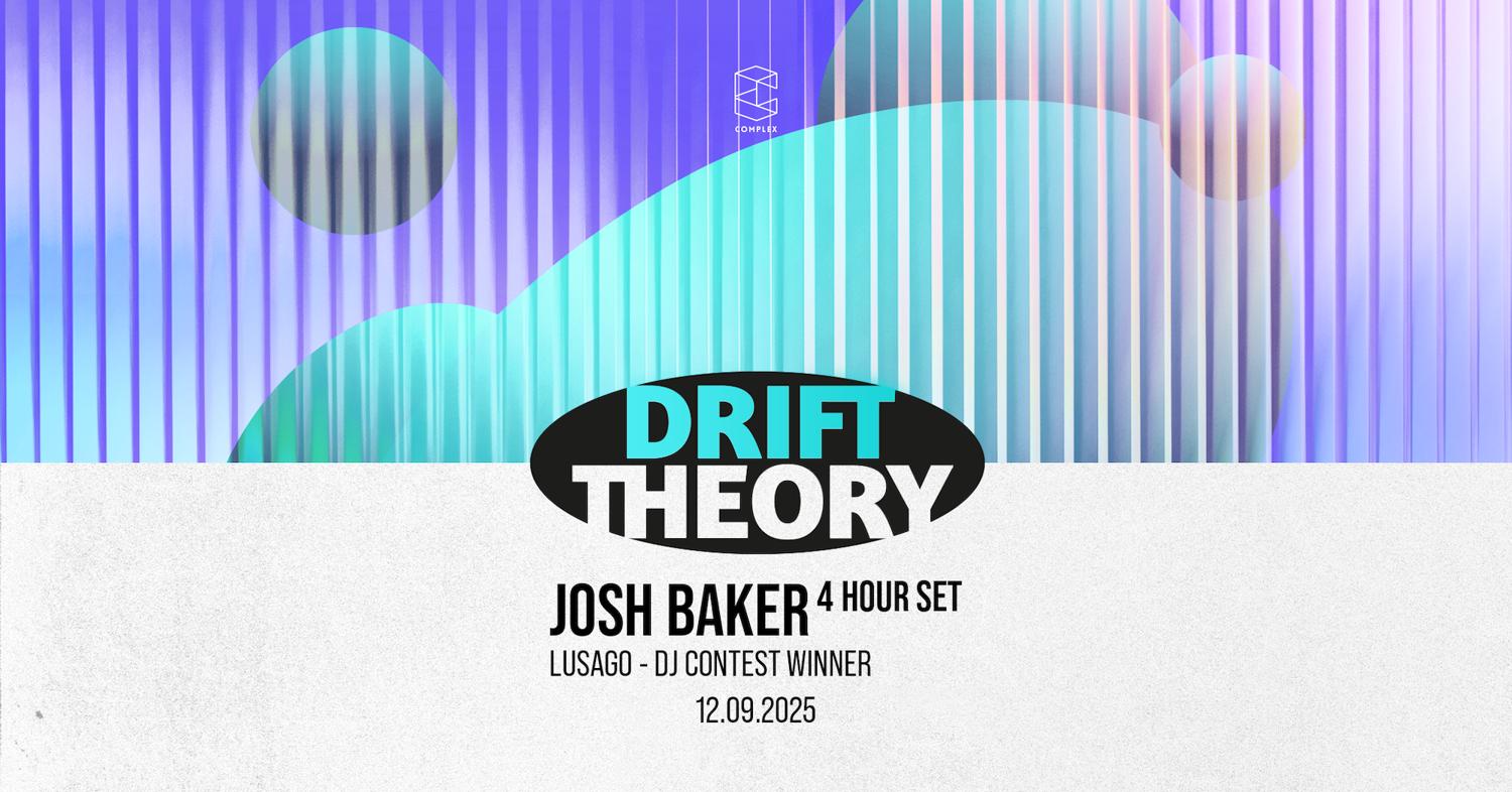 Drift Theory Presents Josh Baker (4 Hour Set) / Lusago