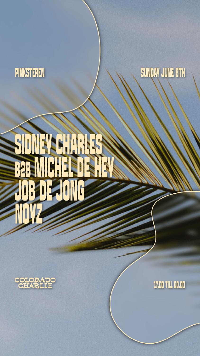 Colorado Charlie - Pinksteren With Sidney Charles B2B Michel De Hey, Job De Jong, Noyz