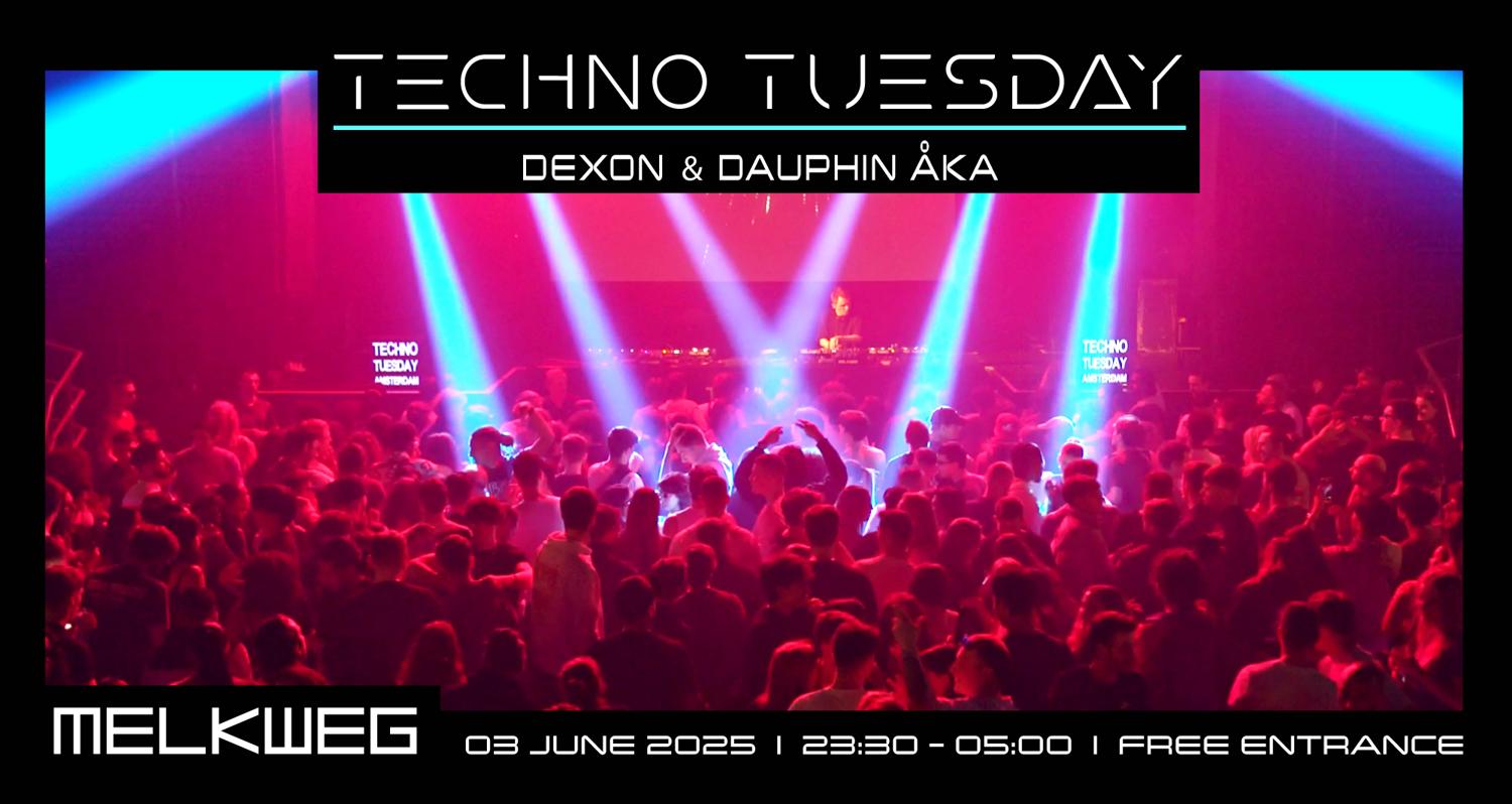 Techno Tuesday Amsterdam, Dexon & Dauphin Åka