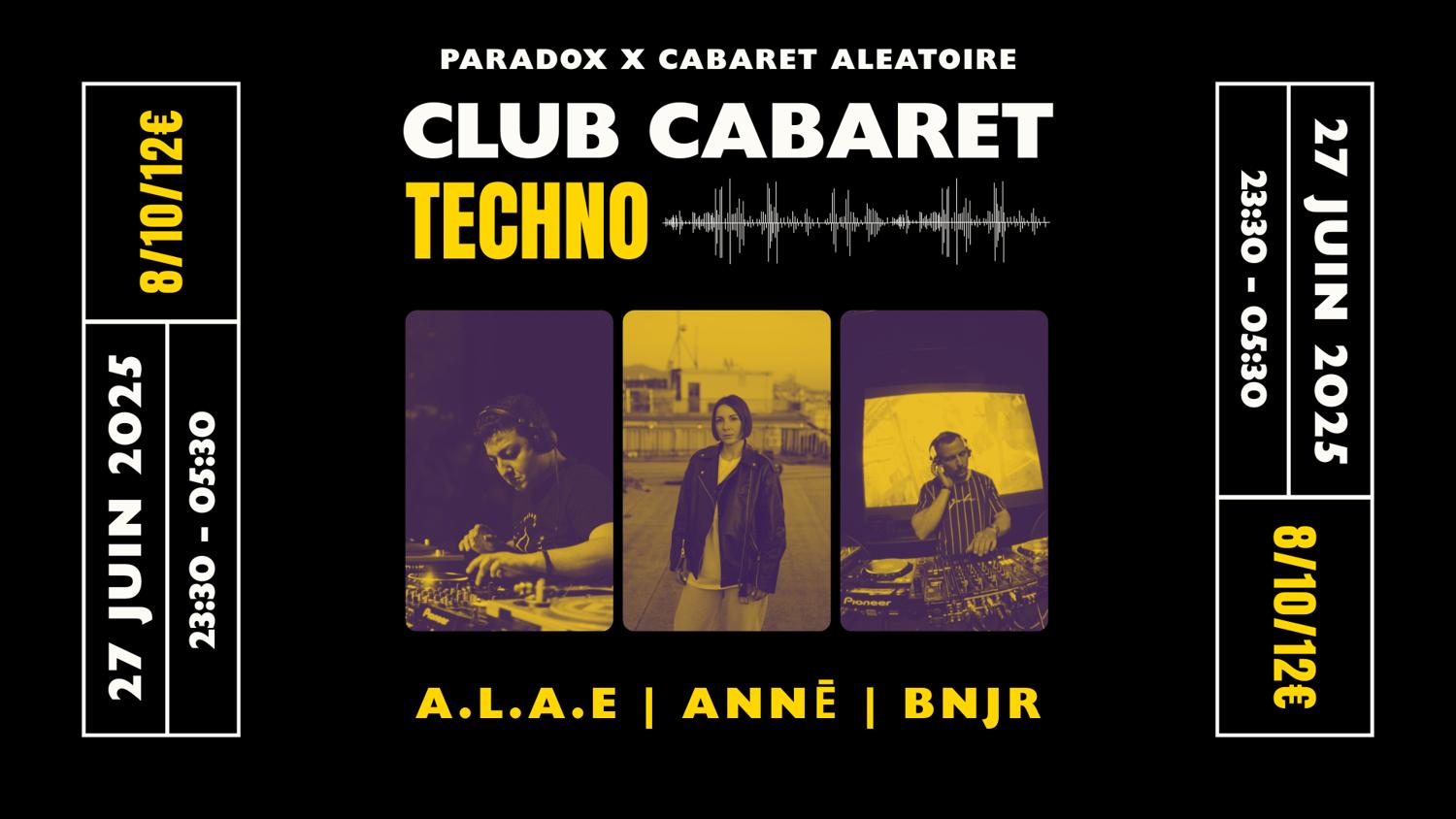 Club Cabaret X Paradox: Anne & A.L.A.E B2B Bnjr