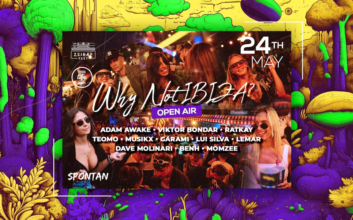 Why Not Ibiza? Free Open-Air House & Techno ✘ Zsiraf Pest
